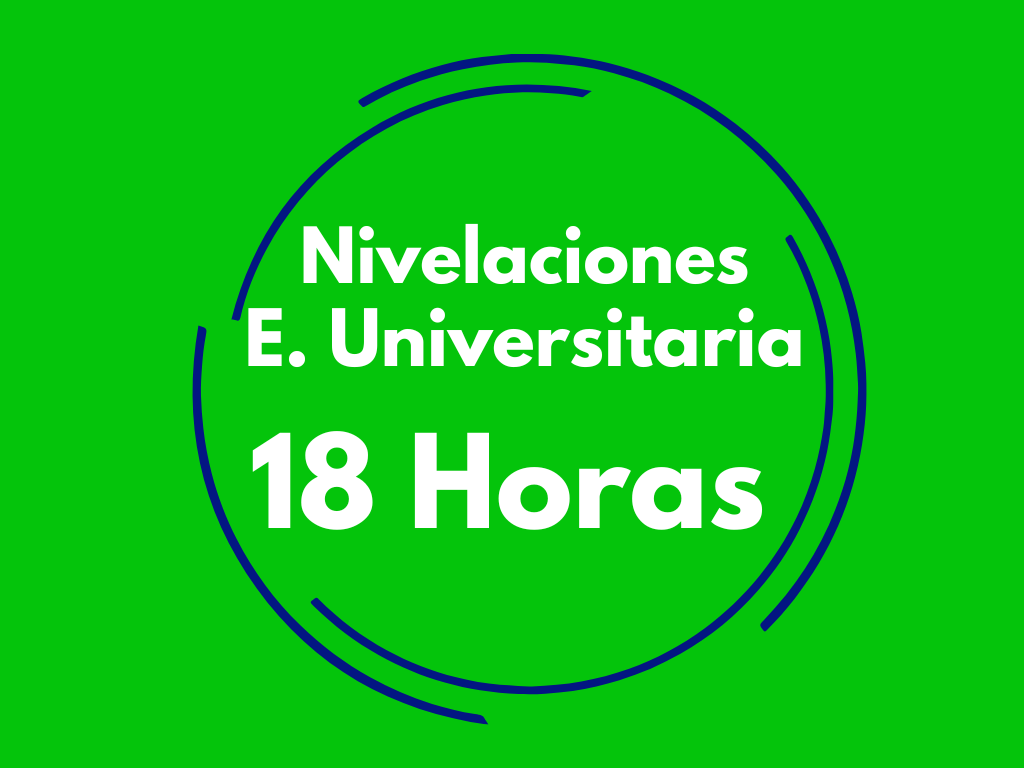 Nivelaciones E. Universitaria (18 Horas) 