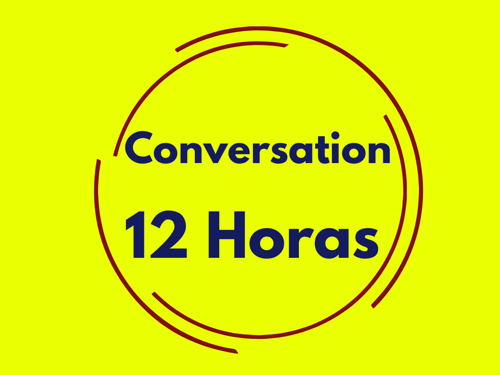 Conversation (12 Horas)